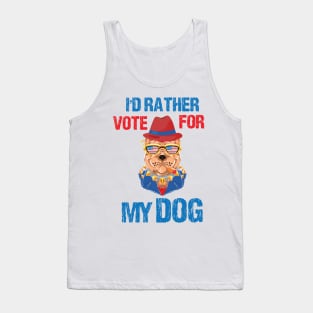 I'd Rather Vote For My Dog Pet Lover Tank Top